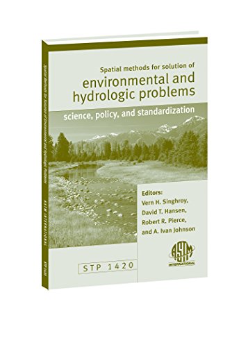Spatial Methods for Solution of Environmental and Hydrologic Problems: Science, Policy, and Standardization STP1420 (9780803154735) by D. Rich; R. Buick; A. Lange; D. Hansen; S. Garcia; G. Heathman; J. Ross; P. Starks; F. Paillet; R. De Jeu; M. Owe; R. Knowlton; D. Peterson; H....