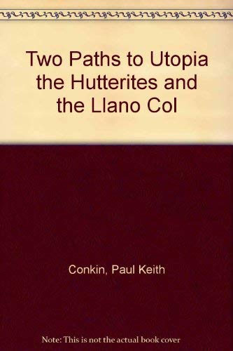 Beispielbild fr Two Paths to Utopia the Hutterites and the Llano Col zum Verkauf von Better World Books