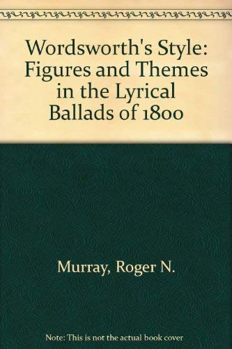 9780803201279: Wordsworth's Style: Figures and Themes in the Lyrical Ballads of 1800