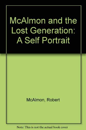 McAlmon and the Lost Generation: A Self-Portrait (Landmark Edition) - McAlmon, Robert with Robert E. Knoll (ed)
