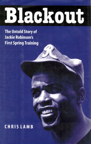9780803204317: Blackout: The Untold Story of Jackie Robinson's First Spring Training by Lamb...