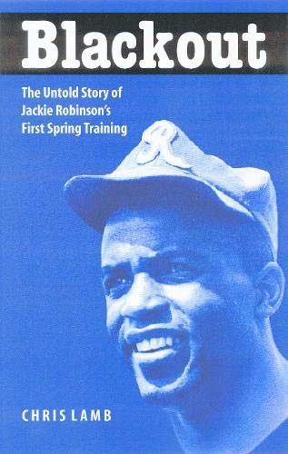 9780803204317: Blackout: The Untold Story of Jackie Robinson's First Spring Training