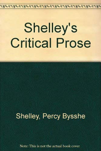 Beispielbild fr Shelley's Critical Prose zum Verkauf von Better World Books