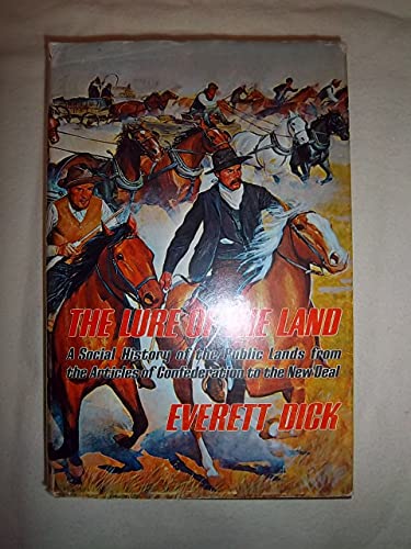 Beispielbild fr The Lure of the Land : A Social History of the Public Lands from the Articles of Confederation to the New Deal zum Verkauf von Better World Books