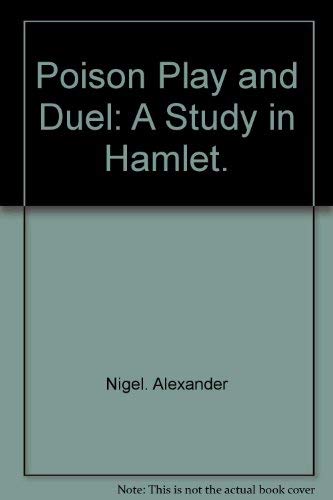 9780803207721: Title: Poison play and duel A study in Hamlet