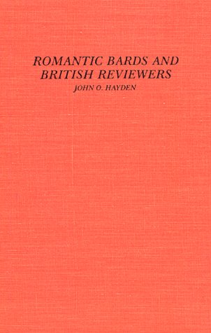 Stock image for Romantic Bards and British Reviewers : A Selected Edition of Contemporary Reviews of the Works of Wordsworth - Coleridge - Byron - Keats - and Shelley for sale by Better World Books