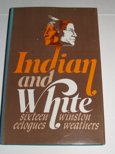 Stock image for Indian and white;: Sixteen eclogues for sale by ThriftBooks-Atlanta
