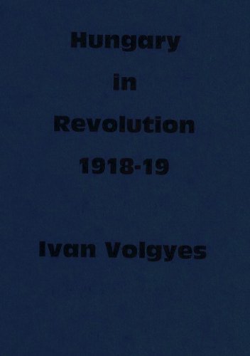 Beispielbild fr Hungary in Revolution, 1918-19 : Nine Essays zum Verkauf von Better World Books