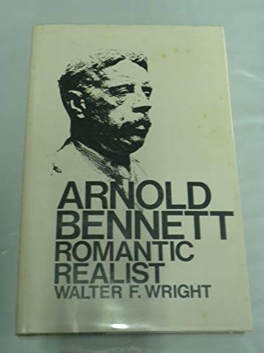 Stock image for Arnold Bennett : Romantic Realist for sale by Better World Books: West