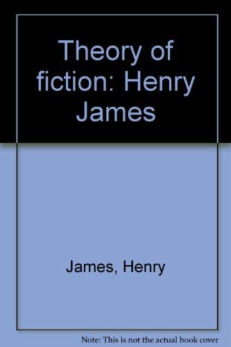 9780803207998: Title: Theory of fiction Henry James