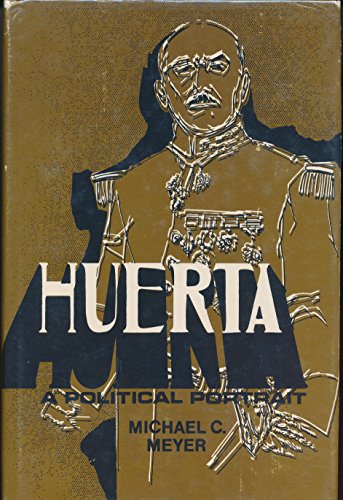 Beispielbild fr Huerta: A Political Portrait zum Verkauf von Wonder Book