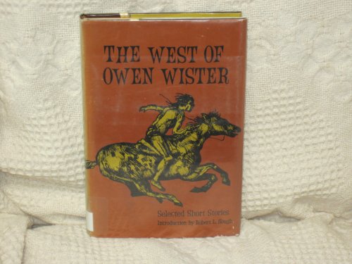 The West of Owen Wister: Selected Short Stores (9780803208087) by Wister, Owen