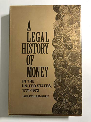 Stock image for A Legal History of Money in the United States, 1774-1970 for sale by ThriftBooks-Atlanta