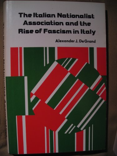 Imagen de archivo de The Italian Nationalist Association and the Rise of Fascism in Italy a la venta por Phatpocket Limited