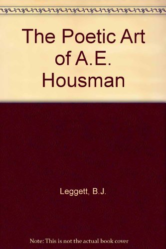 Stock image for The Poetic Art of A. E. Housman for sale by Lowry's Books