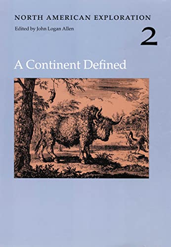 9780803210233: North American Exploration, Volume 2: A Continent Defined: 0002 (North American Exploration , Vol 2)