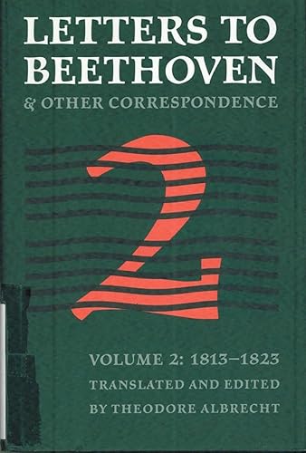 9780803210394: Letters to Beethoven and other correspondence: Vol. 2 (1813-1823) (2) (North American Beethoven Studies)