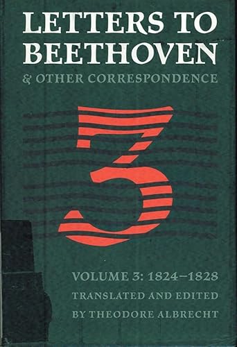 Imagen de archivo de Letters to Beethoven and Other Correspondence, Volume 3 (1824-1828) a la venta por Better World Books