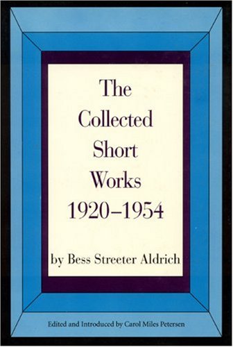 The Collected Short Works, 1920-1954 (9780803210523) by Aldrich, Bess Streeter