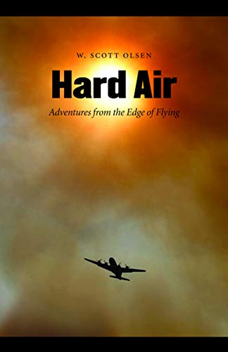 Stock image for Hard Air: Adventures from the Edge of Flying for sale by Discover Books