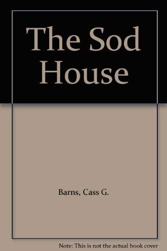 Imagen de archivo de The Sod House a la venta por Riverby Books