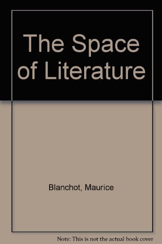 Imagen de archivo de The Space of Literature: A Translation of "L'Espace littraire" a la venta por Book Trader Cafe, LLC