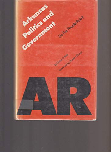 Beispielbild fr Arkansas Politics and Government: Do the People Rule? (Politics and Governments of the American States) zum Verkauf von Wonder Book
