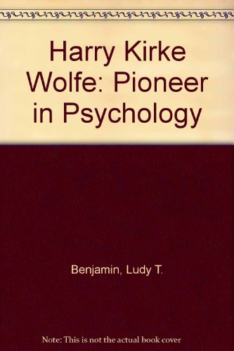 Stock image for Harry Kirke Wolfe : Pioneer in Psychology for sale by Better World Books