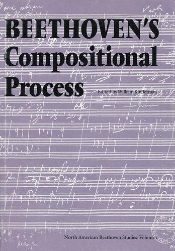 9780803212220: Beethoven's Compositional Process (1) (North American Beethoven Studies)