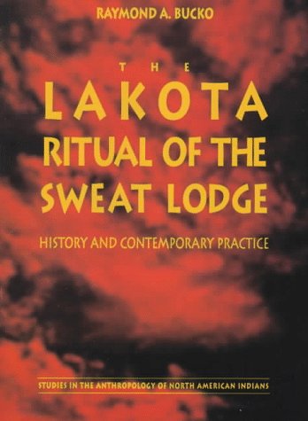 9780803212725: The Lakota Ritual of the Sweat Lodge: History and Contemporary Practice (Studies in the Anthropology of North American Indians)