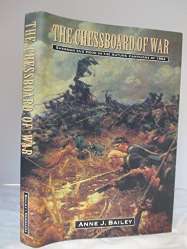 Beispielbild fr The Chessboard of War : Sherman and Hood in the Autumn Campaigns of 1864 zum Verkauf von Better World Books