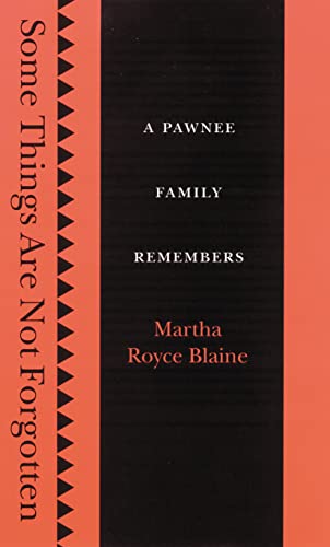 9780803212756: Some Things Are Not Forgotten: A Pawnee Family Remembers