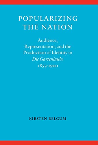 Popularizing the Nation: Audience, Representation, and the Production of Identity in Die Gartenla...
