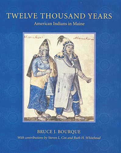 Beispielbild fr Twelve Thousand Years : American Indians in Maine zum Verkauf von Better World Books