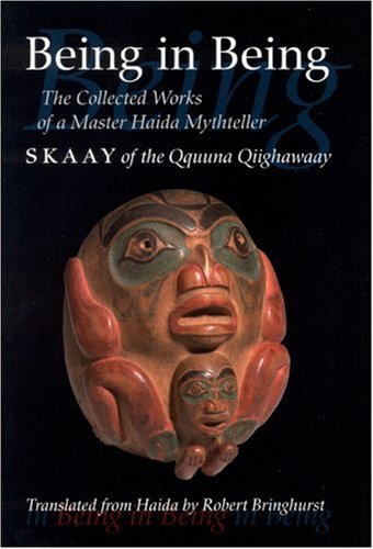 9780803213289: Being in Being: The Collected Works of Skaay of the Qquuna Qiighawaay