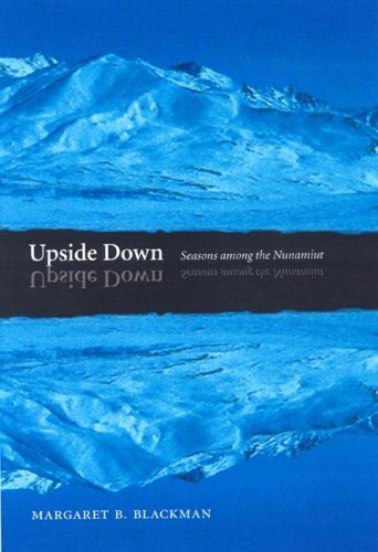 Upside Down: Seasons among the Nunamiut