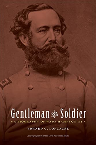 Beispielbild fr Gentleman and Soldier: A Biography of Wade Hampton III zum Verkauf von BooksRun