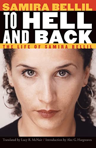 Stock image for To Hell and Back: The Life of Samira Bellil (France Overseas: Studies in Empire and Decolonization) for sale by HPB-Diamond