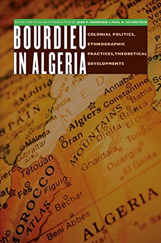 Stock image for Bourdieu in Algeria   Colonial Politics, Ethnographic Practices, Theoretical Developments for sale by Revaluation Books