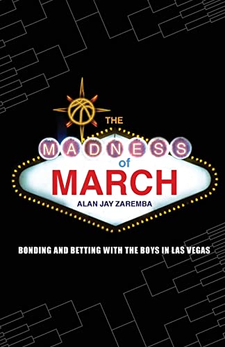 Stock image for The Madness of March : Bonding and Betting with the Boys in Las Vegas for sale by Better World Books