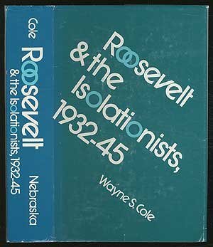 Stock image for Roosevelt and the Isolationists, 1932-1945 for sale by Better World Books: West