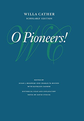 9780803214576: O Pioneers! (Willa Cather Scholarly Edition)
