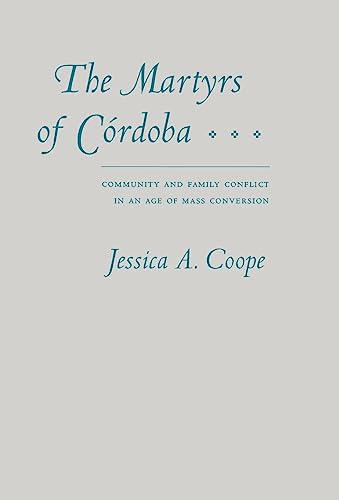 9780803214712: The Martyrs of Crdoba: Community and Family Conflict in an Age of Mass Conversion