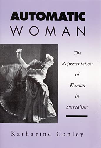 AUTOMATIC WOMAN: The Representation of Woman in Surrealism