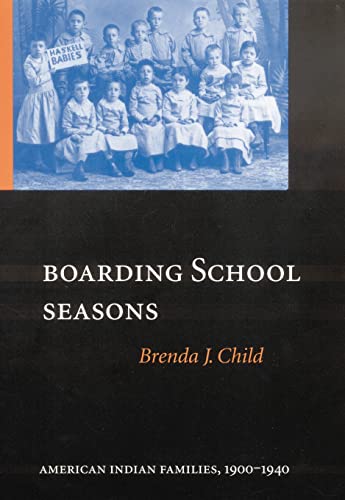 Stock image for Boarding School Seasons: American Indian Families, 1900-1940 (North American Indian Prose Award) for sale by SecondSale