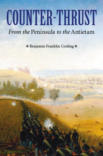 9780803215153: Counter-Thrust: From the Peninsula to the Antietam (Great Campaigns of the Civil War)