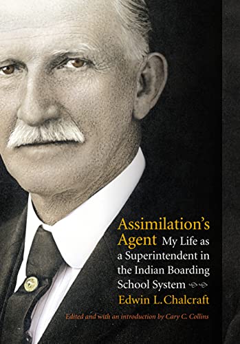 9780803215160: Assimilation's Agent: My Life As A Superintendent In The Indian Boarding School System