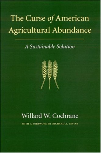 9780803215290: The Curse of American Agricultural Abundance: A Sustainable Solution (Our Sustainable Future)