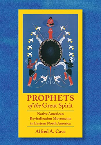 9780803215559: Prophets of the Great Spirit: Native American Revitalization Movements in Eastern North America