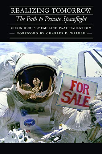 Beispielbild fr Realizing Tomorrow : The Path to Private Spaceflight zum Verkauf von Better World Books